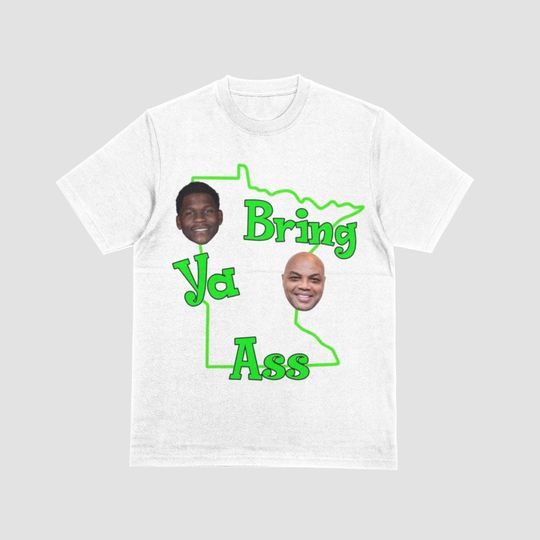 Bring Ya Ass Shirt - Charles Barkley And Anthony Edwards Bring Ya Ass Shirt