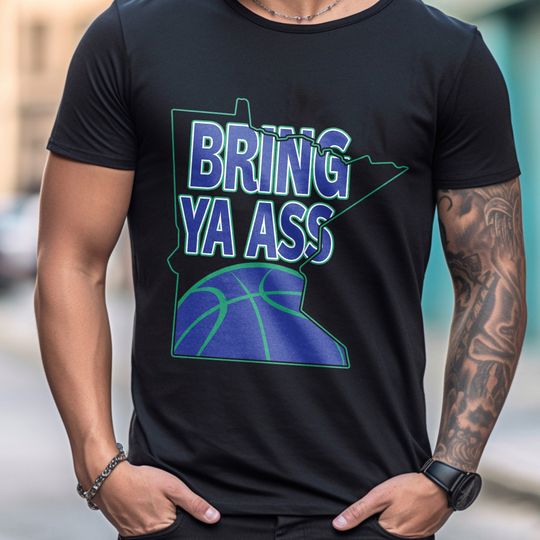 Bring Ya Ass to Minnesota Shirt - Bring Ya A** Shirt