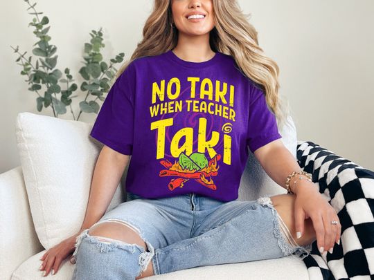 No Taki When Teacher Taki, Funny Teacher Shirt, Teacher Appreciation