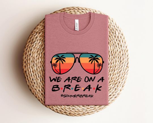 We are on a Break Teacher Shirt, Teacher Life Shirt