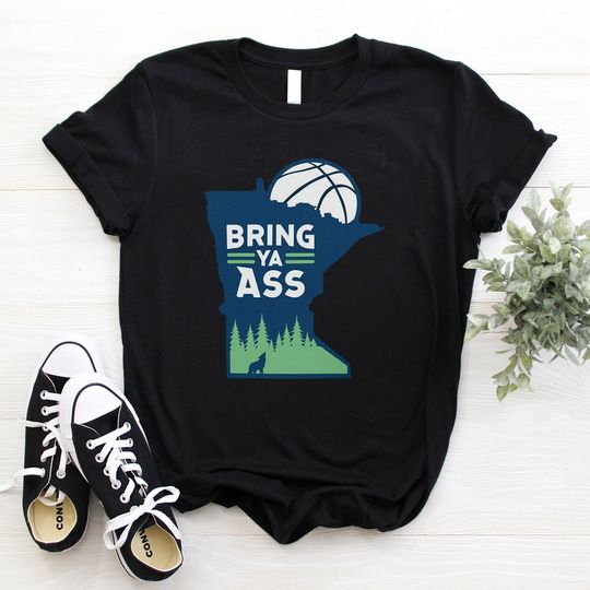 Bring Ya Ass Tee, Minnesota Tshirt, Awwoo, Love of Basketball Funny Tshirt