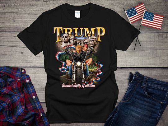 Trump T-shirt, Greatest Rally Of All Time Tee, Donald Trump Political Shirt, Biker, Motorcycle, Mount Rushmore,American Pride
