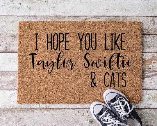 I hope you like Taylor taylor version & Cats Probably Housewarming gift door mat