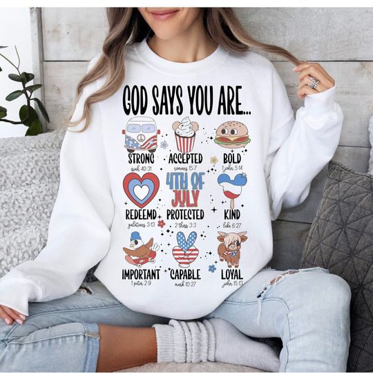 God Says You Are Sweatshirt, 4th of July America Sweatshirt, Christian Sweatshirt
