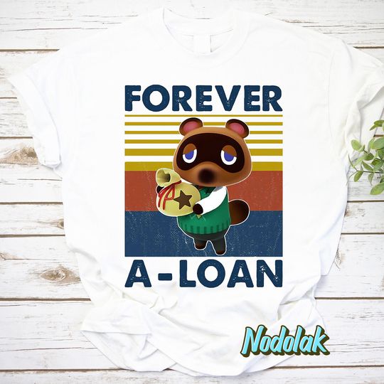 Animal Crossing New Horizons Nook Forever A Loan Cartoon Vintage T-Shirt, Tom Nook Shirt, A Loan Cartoon Shirt