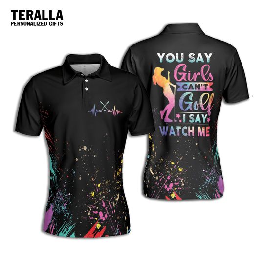 Golf Women Colorful You Say Girls Cant Watch Me Short Sleeve Woman Polo Shirt