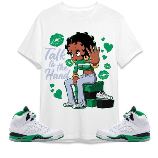 Talk To The Hand Unisex Tees Jordan 5 Lucky Green Shirt to match Sneaker