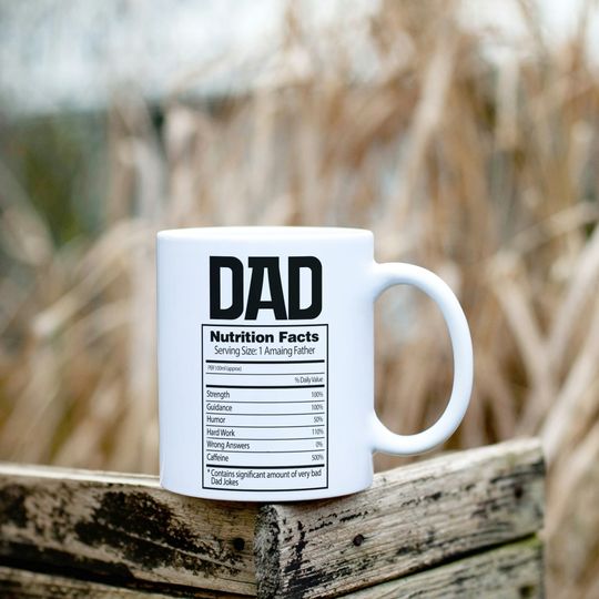 Funny Dad Nutrition Facts Coffee Mug, Dad Gift, Fathers Day Mug