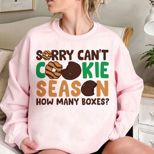 Sorry Can't Cookie Season How Many Boxes Funny Shirt, Gift For Women
