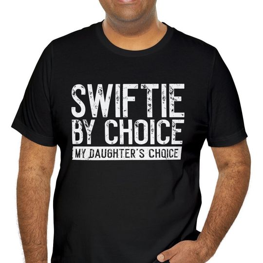 taylor version Dad Shirt, taylor version By Choice Shirt