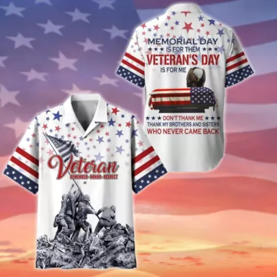 Memorial Day Is For Them Veteran's Day Is For Me 3D HAWAII SHIRT Mother Day Gift