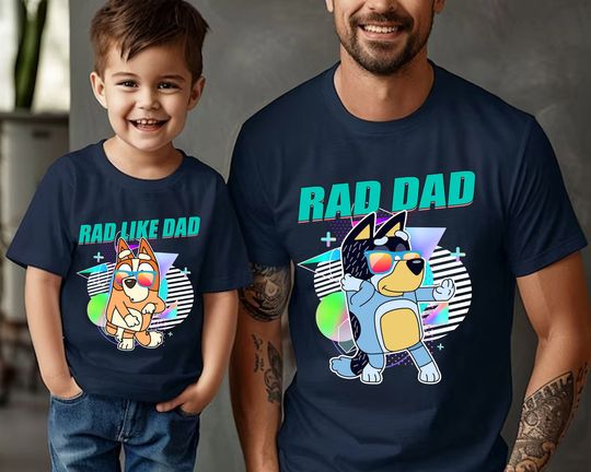 Custom BlueyDad Rad Like Dad Shirt, Personalized Rad Dad Shirt
