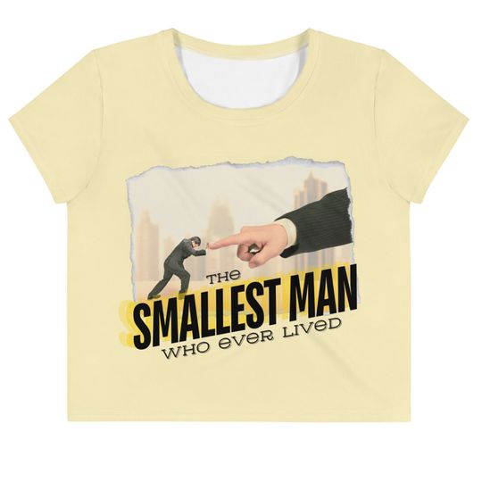 The Smallest Man Who Ever Lived Crop Tee