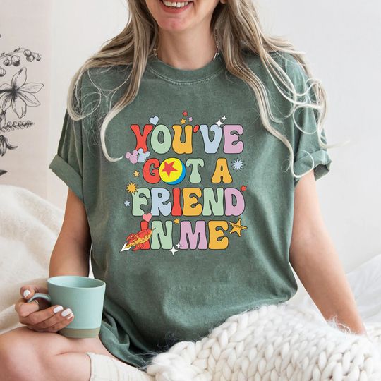 You've Got A Friend In Me Shirt, Friends Shirt, Disney Toy Story