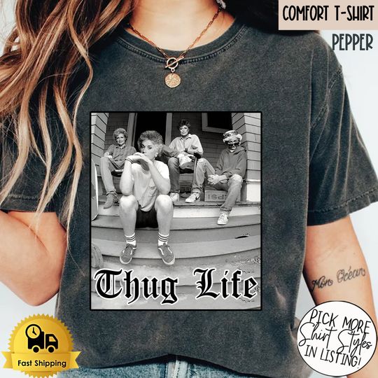 Comfort Colors Stay Golden Thug Life Shirt, Stay Golden Lover Gift