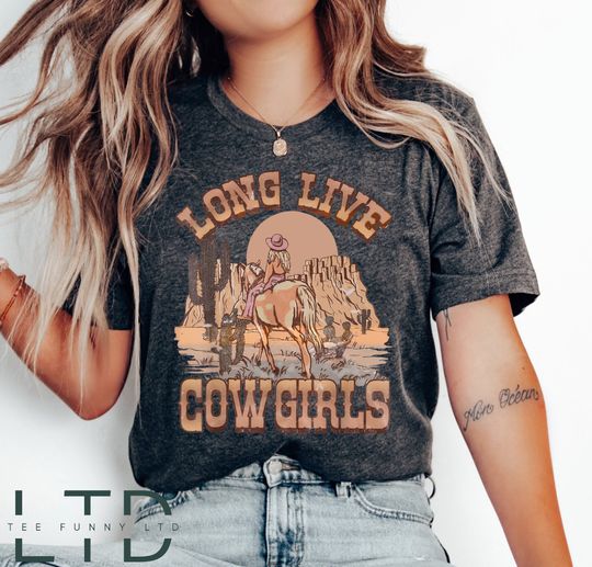 Long Live Cowgirls Shirt, Cowgirl Shirt, Western Graphic Tee