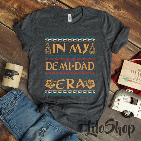 In My Demi Dad Era Shirt, Maui Shirt, Moana Dad Shirt