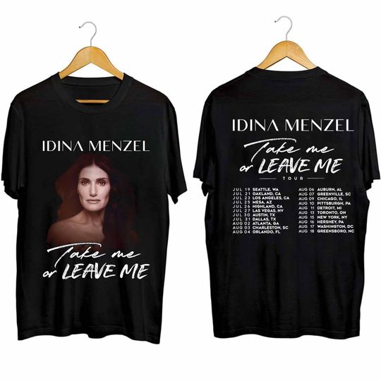 Idina Menzel - Take Me or Leave Me Tour 2024 Double Sided Shirt