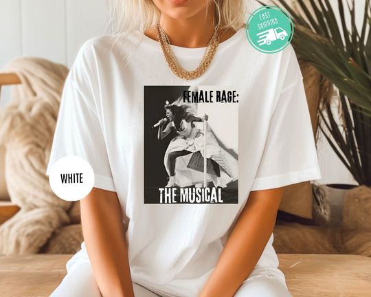 Female Rage The Musical Shirt, Eras Tour Shirt ,The Tortured Poets Shirt