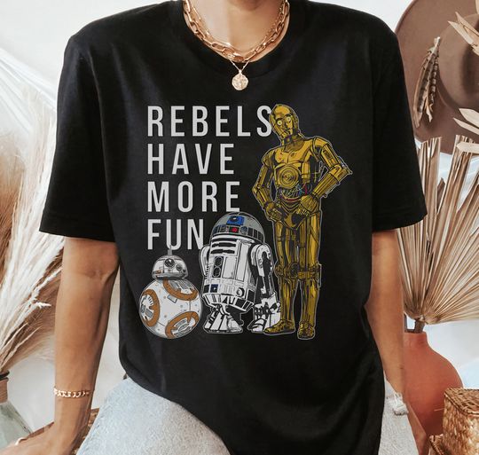Star Wars Last Jedi Droids Rebels Have More Fun Shirt, Disneyland Family Matching Shirt