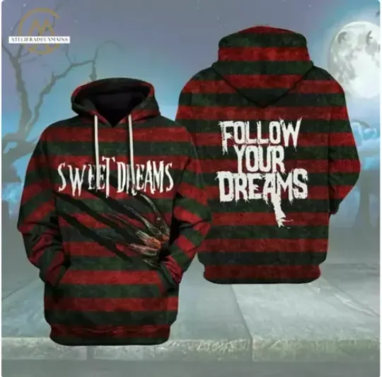 Freddy Krueger Sweet Dreams Follow Your Dreams 3D HOODIE Mother Day Gift