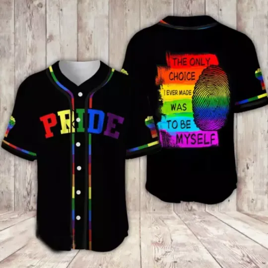 LGBT Pride The Only Choice I Ever Made Was To Be Myself Baseball Jersey Shirt