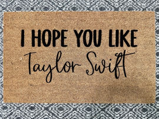 Handmade Hope You Like Taylor Doormat