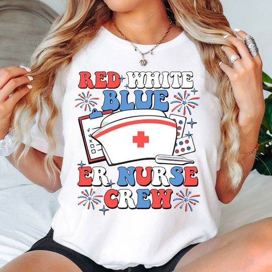 Red White Blue ER Crew Shirt,4th of July Nurse Shirt, All American Nurse Shirt