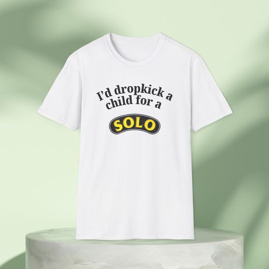 I'd Dropkick a Child for a Solo Lemonade Drink Graphic Tee Funny Gift, Funny Meme shirt