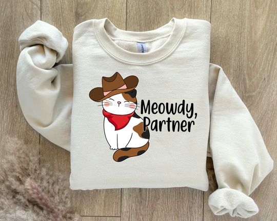 Meowdy Partner Sweatshirt,  Cat Lover Hoodie, Funny Meme Sweatshirt