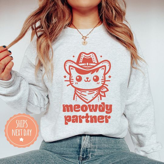 Meowdy Partner Sweatshirt - Cat Lover - Funny Meme Sweater