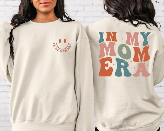 In My Mom Era Sweatshirt, Mom Shirt, Mama Sweatshirt, Gift For Mom, New Mom Gift