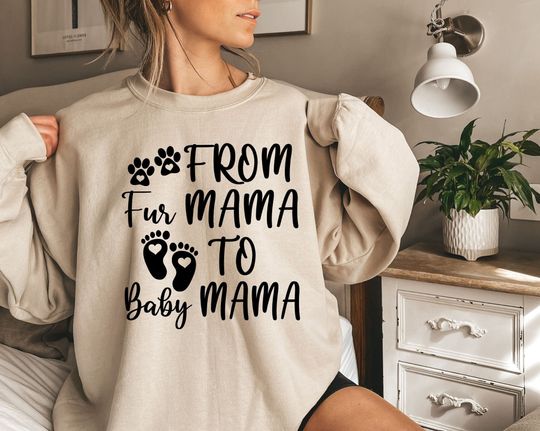 From Fur Mama To Baby Mama, Pregnant Sweatshirt, Gift for Expecting Mom, To Human Mama, New Mom Gifts, Baby Announcement, Pregnancy Reveal