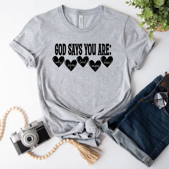 God Says You Are Shirt, Jesus Lover Shirt, Bible Verse Shirt, Christian Motivational Tee, Jesus Lover Gift Shirt, Christian Shirt