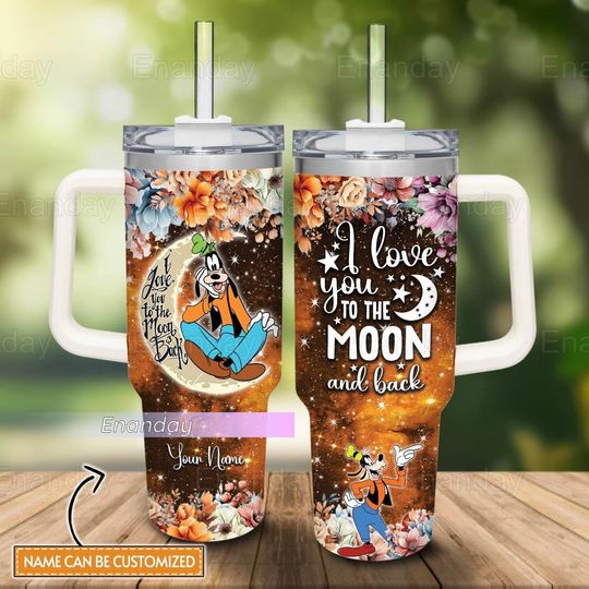Goofy Tumbler 40oz, Personalized Goofy Tumbler, I Love You To The Moon And Back Tumbler