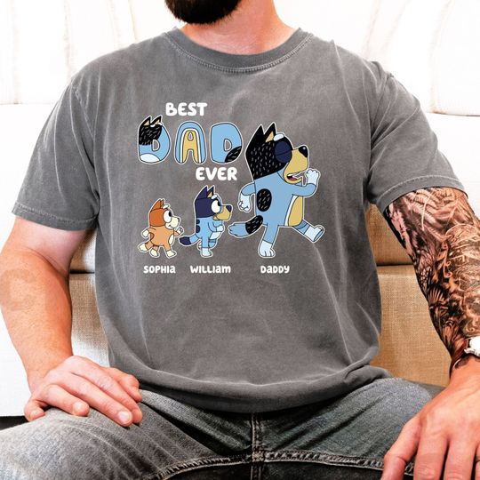 Best Dad Ever BlueyDad Shirt, Custom BlueyDad Shirt, BlueyDad Family Matching