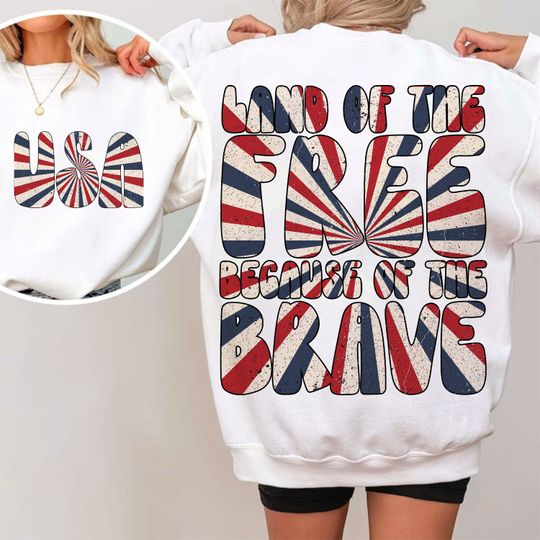 America Land Of The Free Because Of The Brave Sweatshirt, 4th of July Sweatshirt