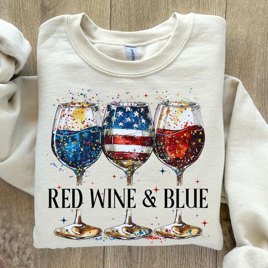 Red wine & blue Sweatshirt, 4th Of July wine Sweatshirt, 4th of july Sweatshirt