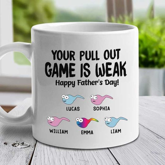 Discover Your Pull Out Game Is Weak Custom Dad Grandpa Gift Personalized Mug