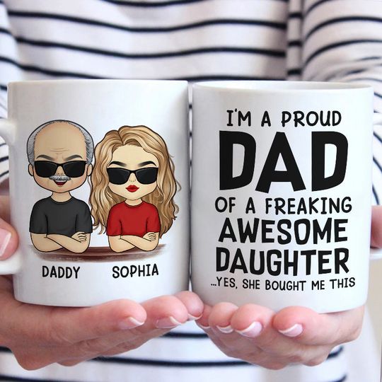 Proud Dad Of A Freaking Awesome Daughter Family Personalized Custom Mug