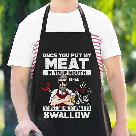 Put My Meat in Your Mouth - Gift For Dads - Personalized Apron