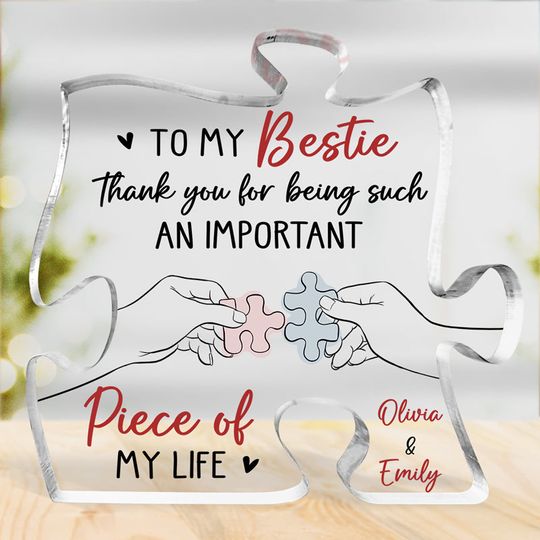 You Are My Missing Piece - Bestie Personalized Puzzle Shaped Acrylic Plaque - Gift For Best Friends, BFF, Sisters