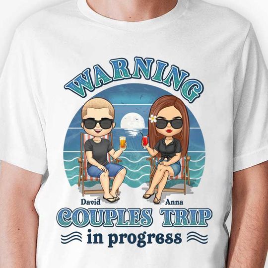 Couples Trip In Progress - Personalized Unisex T-shirt, Gift For Couple, Husband Wife, Anniversary, Engagement, Wedding, Marriage Gift