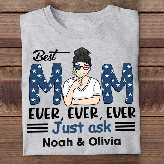 The Best Mom Ever - Gift For 4th Of July - Personalized Unisex T-Shirt