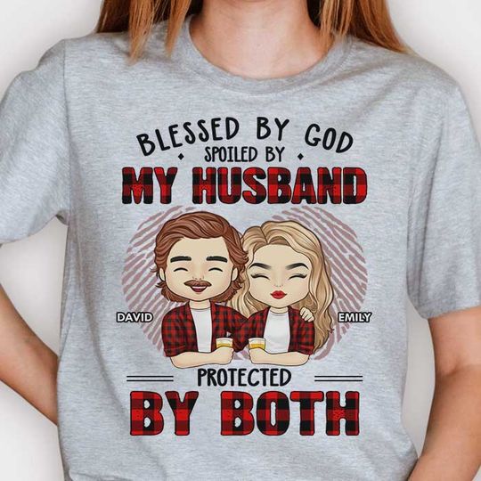Blessed By God, Spoiled By My Husband - Anniversary Gifts, Gift For Couples, Personalized Unisex T-shirt