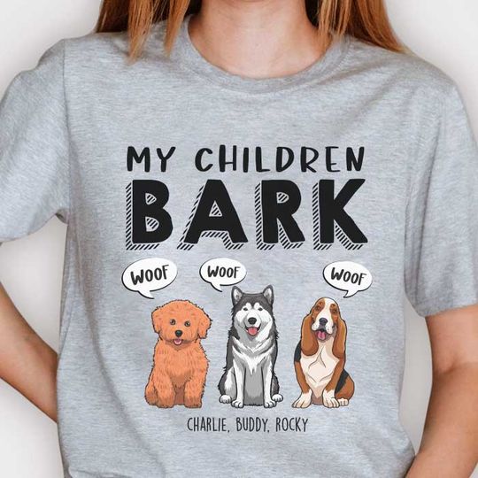 My Children Bark, Dog Mom - Mother's Day Gifts, Gift For Dog Mom, Personalized Unisex T-shirt
