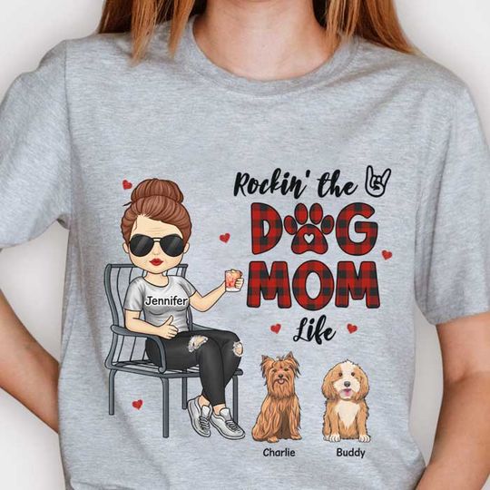 Rockin' The Dog Mom Life - Gift For Dog Mom, Personalized Unisex T-shirt
