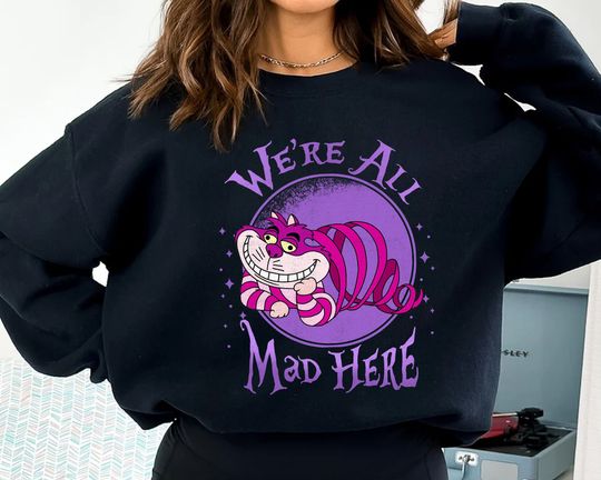 Disney Alice In Wonderland Cheshire Cat We're All Mad Here Sweatshirt, Holiday Gift