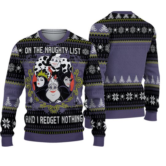 Disney Villains On The Naughty List And I Redget Nothing Ugly Christmas Sweater