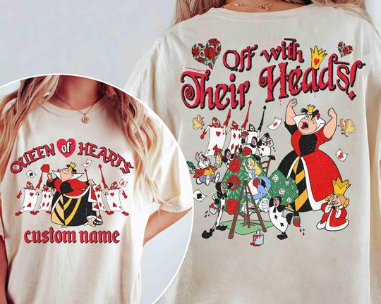 Two-sided Queen of hearts Disney Villain shirt, Off with their heads Villain Alice in Wonderland shirt,WDW Disneyland Bad Girl Halloween Tee